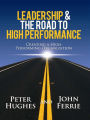 Leadership & The Road to High Performance: Creating a High-Performing Organization