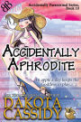 Accidentally Aphrodite (Accidentals Series #10)