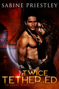 Twice Tethered: Sexy Sci-Fi Urban Fantasy With A Twist