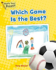 Title: Which Game Is the Best?, Author: Tony Stead