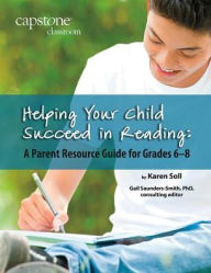Title: Helping Your Child Succeed in Reading: A Parent Resource Guide for Grades 6-8, Author: Karen Soll