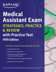 Title: Medical Assistant Exam Strategies, Practice & Review with Practice Test, Author: Kaplan Nursing