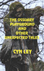 The Ossuary Playground and Other Unexpected Tales