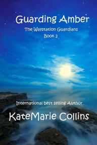 Title: Guarding Amber, Author: KateMarie Collins