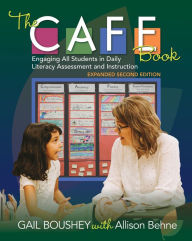 Title: The CAFE Book: Engaging All Students in Daily Literacy Assessment and Instruction / Edition 2, Author: Gail Boushey