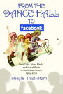 From the Dance Hall to Facebook: Teen Girls, Mass Media, and Moral Panic in the United States, 1905-2010