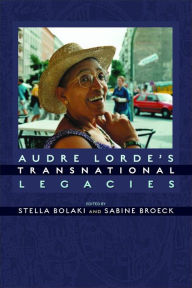 Title: Audre Lorde's Transnational Legacies, Author: Stella Bolaki