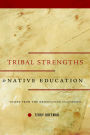 Tribal Strengths and Native Education: Voices from the Reservation Classroom