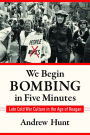 We Begin Bombing in Five Minutes: Late Cold War Culture in the Age of Reagan