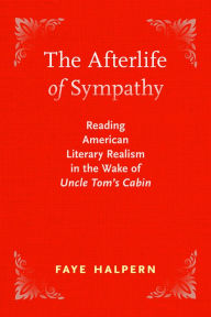 Title: The Afterlife of Sympathy: Reading American Literary Realism in the Wake of 