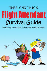 The Flying Pinto's Flight Attendant Survival Guide