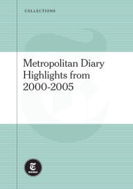 Metropolitan Diary: Highlights from 2000-2005