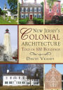 New Jersey's Colonial Architecture Told in 100 Buildings