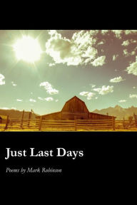 Title: Just Last Days, Author: Mark Robinson