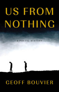 Title: Us from Nothing, Author: Geoff Bouvier