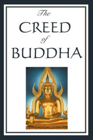 Title: The Creed of Buddah, Author: Buddah