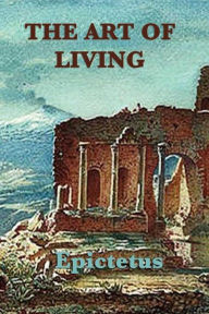 Title: The Art of Living, Author: Epictetus