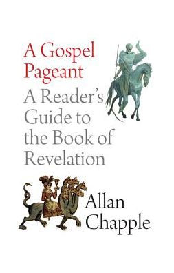 A Gospel Pageant: A Reader's Guide to the Book of Revelation