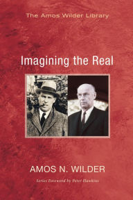 Title: Imagining the Real, Author: Amos N Wilder