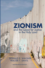 Title: Zionism and the Quest for Justice in the Holy Land, Author: Donald E Wagner