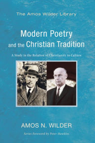 Title: Modern Poetry and the Christian Tradition, Author: Amos N Wilder