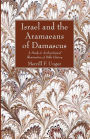 Israel and the Aramaeans of Damascus: A Study in Archaeological Illumination of Bible History