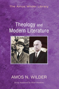 Title: Theology and Modern Literature, Author: Amos N Wilder