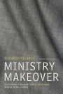 Ministry Makeover: Recovering a Theology for Bi-vocational Service in the Church