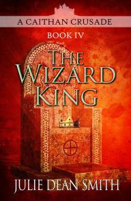 Title: The Wizard King, Author: Julie Dean Smith