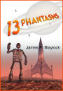 Thirteen Phantasms