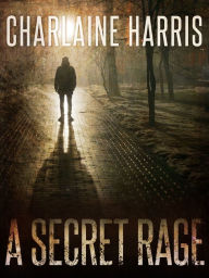 Title: A Secret Rage, Author: Charlaine Harris