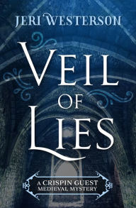 Title: Veil of Lies (Crispin Guest Medieval Noir Series #1), Author: Jeri Westerson