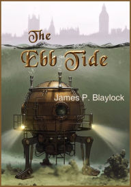 Title: The Ebb Tide: A Langdon St. Ives Novella, Author: James P. Blaylock