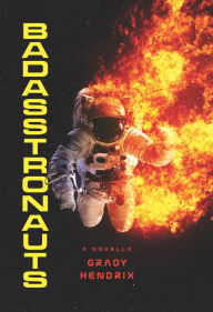 Title: BadAsstronauts, Author: Grady Hendrix