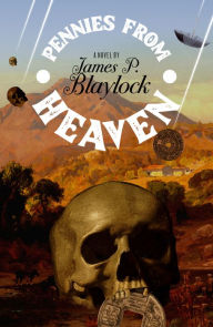 Title: Pennies from Heaven, Author: James P. Blaylock