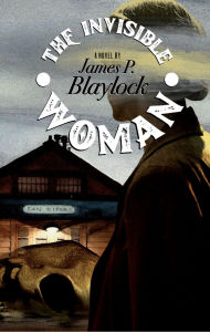 Title: The Invisible Woman, Author: James P. Blaylock
