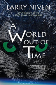 Title: A World Out Of Time, Author: Larry Niven