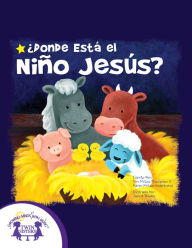Title: ¿Donde Está El Niño Jesús?, Author: Kim Mitzo Thompson