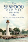 The Seafood Capital of the World: Biloxi's Maritime History