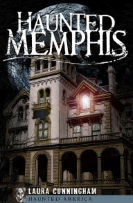 Title: Haunted Memphis, Author: Laura Cunningham