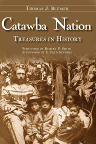 Title: Catawba Nation: Treasures in History, Author: Thomas J Blumer