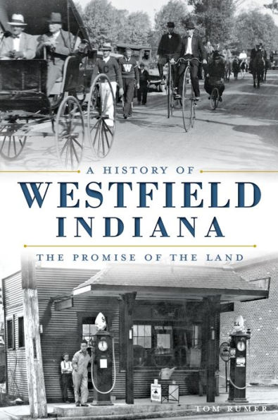 A History of Westfield, Indiana: The Promise of the Land