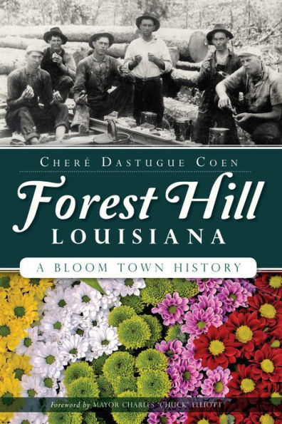 Forest Hill, Louisiana: A Bloom Town History