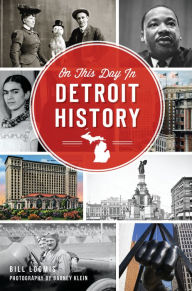 Title: On This Day in Detroit History, Author: Bill Loomis