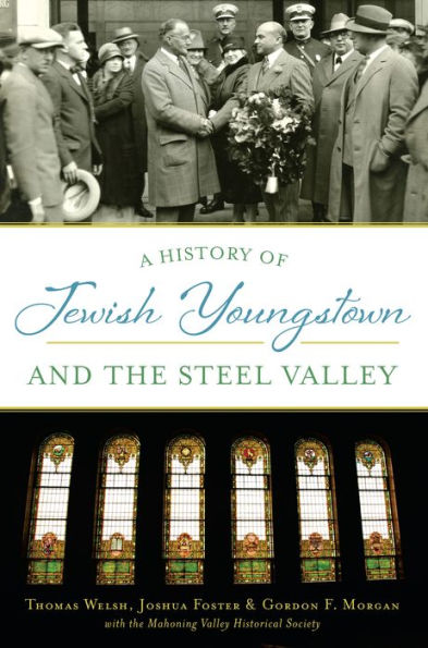 A History of Jewish Youngstown and the Steel Valley