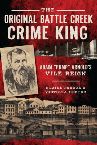 Title: The Original Battle Creek Crime King: Adam 