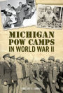 Michigan POW Camps in World War II