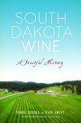 South Dakota Wine: A Fruitful History
