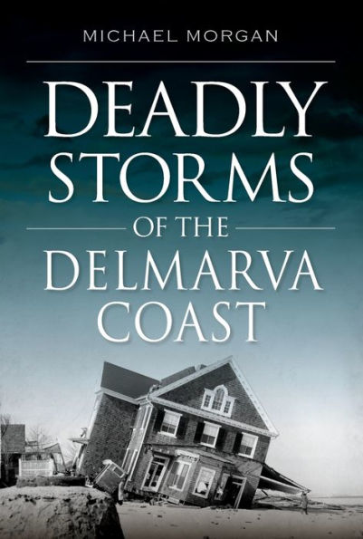 Deadly Storms of the Delmarva Coast