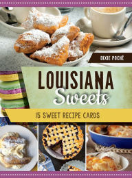 Title: Louisiana Sweets: 15 Sweet Recipe Cards, Author: Dixie Lee Poché